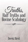 Truths, Half Truths and Bovine Scatology (eBook, ePUB)