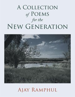 A Collection of Poems for the New Generation (eBook, ePUB) - Ramphul, Ajay