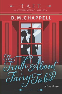 The Truth About Fairy Tales (Matchmaking Agency) - Chappell, D. M.