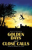 Golden Days and Close Calls (eBook, ePUB) Golden Days and Close Calls (eBook, ePUB)