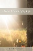 How to Live a Happy Life (eBook, ePUB)