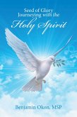 Seed of Glory Journeying with the Holy Spirit (eBook, ePUB)