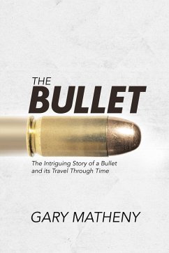 The Bullet (eBook, ePUB) - Matheny, Gary