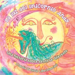 La Luz Del Unicornio Andy (eBook, ePUB) - Liberatoscioli, Claudia Di Silvio