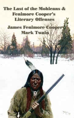 The Last of the Mohicans & Fenimore Cooper's Literary Offenses - Cooper, James Fenimore
