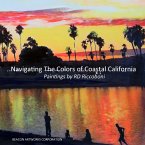 Navigating The Colors of Coastal California, Paintings by RD Riccoboni