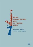 Islam, Securitization, and US Foreign Policy (eBook, PDF)