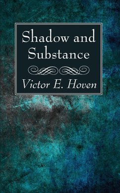 Shadow and Substance - Hoven, Victor E.