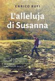 L' Alleluja di Susanna. L'eredità di lei che non tornò dalla GMG di Cracovia L' Alleluja di Susanna. L'eredità di lei che non tornò dalla GMG di Cracovia