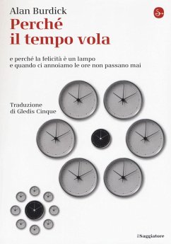 Cover Perché il tempo vola e perché la felicità è un lampo e quando ci annoiamo le ore non passano mai