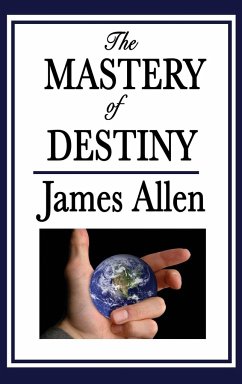 The Mastery of Destiny - Allen, James