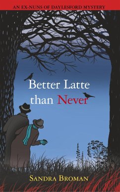 Better latte than never - Broman, Sandra Bh