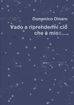 Vado a riprendermi ciò che è mio.......... - Dinaro, Domenico