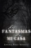Los Fantasmas De Mi Casa (eBook, ePUB)