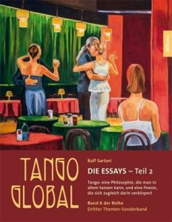 Tango global. Die Essays - Sartori, Ralf