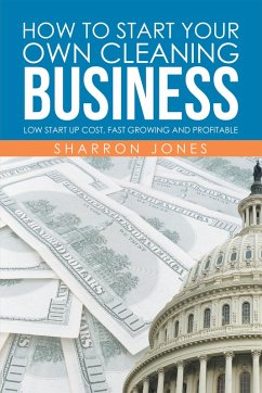 How to Start Your Own Cleaning Business (eBook, ePUB) - Jones, Sharron