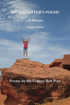 My Daughter's Poems - Whitaker, J. B.; Daun, Copper