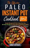 The Effective Paleo Instant Pot Coobook for 2 (eBook, ePUB)