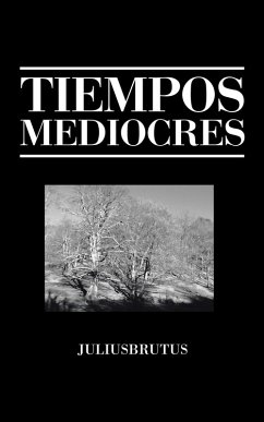 Tiempos Mediocres (eBook, ePUB) - Juliusbrutus