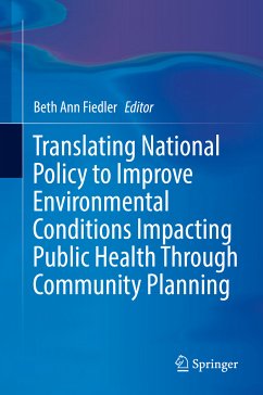 Translating National Policy to Improve Environmental Conditions Impacting Public Health Through Community Planning (eBook, PDF)