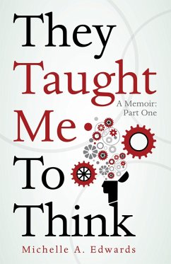 They Taught Me to Think (eBook, ePUB) - Edwards, Michelle A.