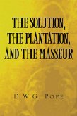 The Solution, the Plantation, and the Masseur (eBook, ePUB)