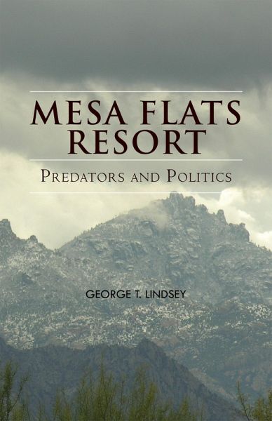 Mesa Flats Resort Predators and Politics (eBook, ePUB) Mesa Flats Resort Predators and Politics (eBook, ePUB)
