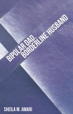 Bipolar Dad. Borderline Husband (eBook, ePUB) Bipolar Dad. Borderline Husband (eBook, ePUB)