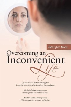 Overcoming an Inconvenient Life - Dieu, Beni Par