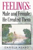 Feelings: Male and Female, He Created Them (eBook, ePUB) Feelings: Male and Female, He Created Them (eBook, ePUB)