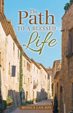 The Path to a Blessed Life (eBook, ePUB) - Lan-Son, Monica