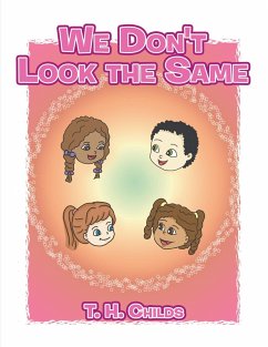 We Don't Look the Same (eBook, ePUB) - Childs, T. H.