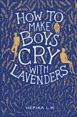 How to Make Boys Cry with Lavenders (eBook, ePUB)