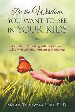 Be the Wisdom You Want to See in Your Kids. (eBook, ePUB)
