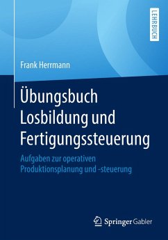 Übungsbuch Losbildung und Fertigungssteuerung (eBook, PDF) - Herrmann, Frank