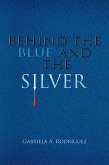 Behind the Blue and the Silver (eBook, ePUB)