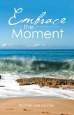 Embrace the Moment (eBook, ePUB)