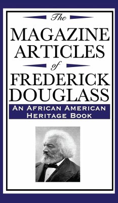 The Magazine Articles of Frederick Douglass (an African American Heritage Book) - Douglas, Frederick