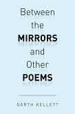 Between the Mirrors and Other Poems (eBook, ePUB)