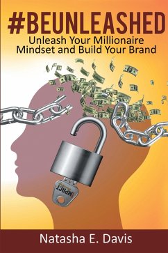 Unleash Your Millionaire Mindset and Build Your Brand (eBook, ePUB) - Davis, Natasha E.