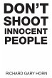 Don'T Shoot Innocent People (eBook,... - Bild 1