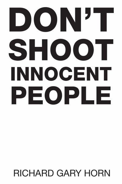 Don'T Shoot Innocent People (eBook, ePUB)