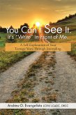 You Can't See It. It's &quote;Write&quote; in Front of Me. (eBook, ePUB)
