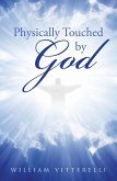 Physically Touched by God (eBook, ePUB)