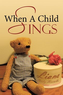 When a Child Sings (eBook, ePUB) - Howarth, Liana Wendy