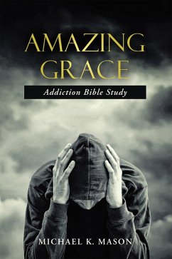 Cover Amazing Grace Addiction Bible Study (eBook, ePUB)