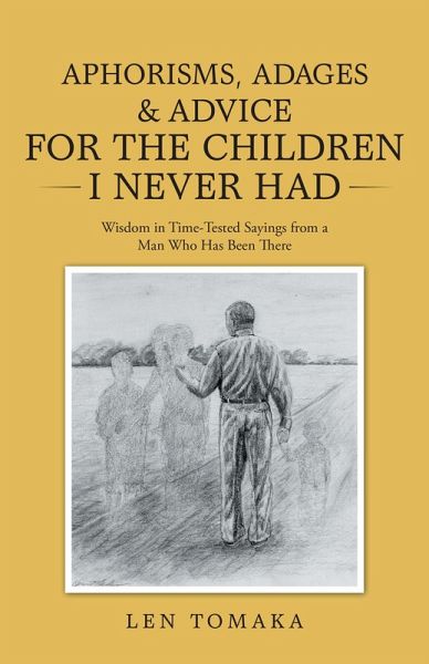 Aphorisms, Adages & Advice for the Children I Never Had (eBook, ePUB)