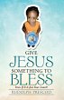Give Jesus Something to Bless (eBook,... - Bild 1