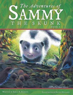 The Adventures of Sammy the Skunk (eBook, ePUB) - Roberts, Adele A.