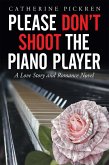 Please Don'T Shoot the Piano Player (eBook, ePUB)